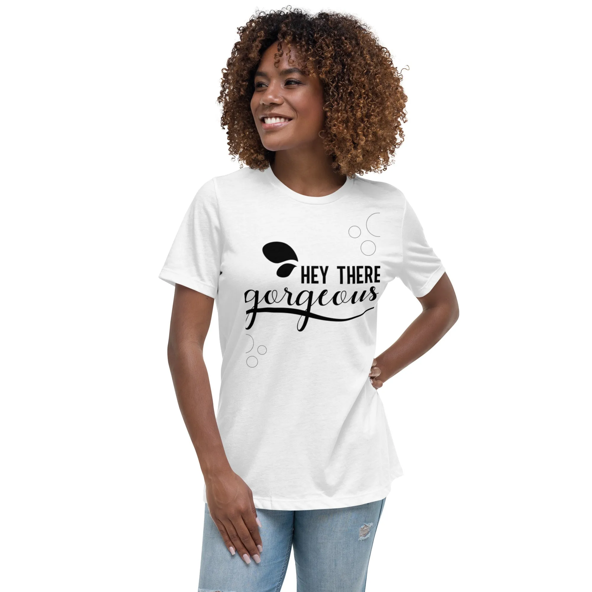 Women's Relaxed T-Shirt, (Hey There Gorgeous) Funny T Shirt, Back to School