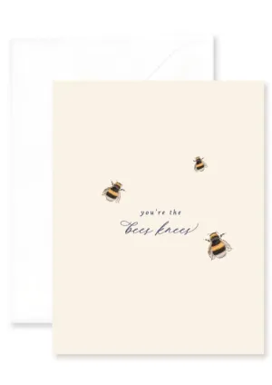 You're The Bee's Knees Greeting Card